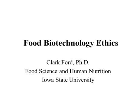 Food Biotechnology Ethics