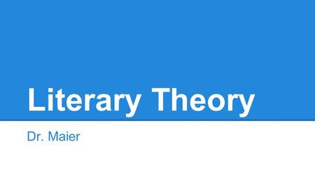 Literary Theory Dr. Maier. Aristotle: Poetics ●First significant work of literary criticism ●Authored in 335 B.C. ●Pity and Fear (Eleos and Phobos) ●Catharsis.