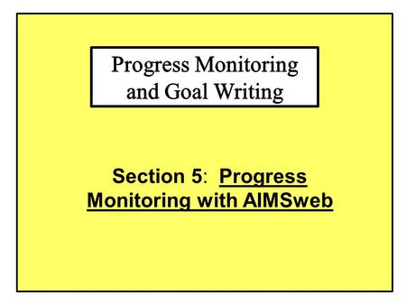 Progress Monitoring and Goal Writing