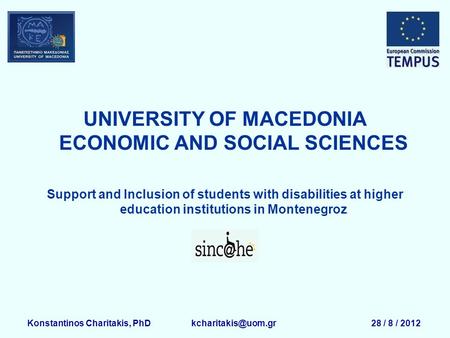 UNIVERSITY OF MACEDONIA ECONOMIC AND SOCIAL SCIENCES Support and Inclusion of students with disabilities at higher education institutions in Montenegroz.