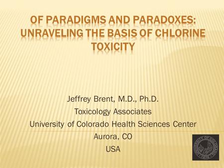 Jeffrey Brent, M.D., Ph.D. Toxicology Associates University of Colorado Health Sciences Center Aurora, CO USA.