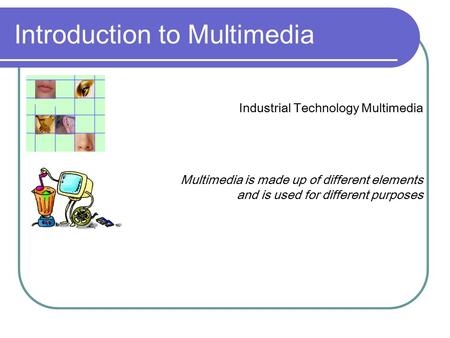 Introduction to Multimedia