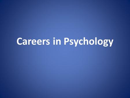 Careers in Psychology. Clincial Psychologist Clinical psychologists often work in hospitals, private practice or academic settings. Clinicians are trained.