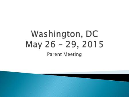 Parent Meeting.  Student Criteria for eligibility  Bus Ride  Itinerary  General Security Issues  Lodging Arrangements  Hotel Rooms  Chaperones.