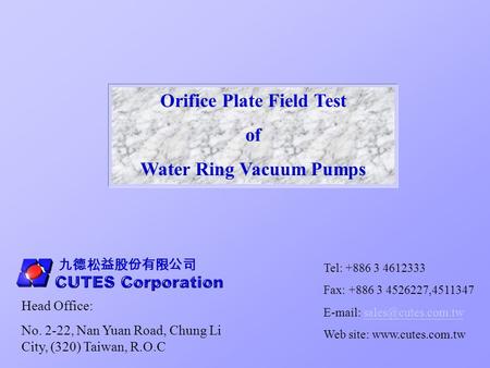 Head Office: No. 2-22, Nan Yuan Road, Chung Li City, (320) Taiwan, R.O.C Tel: +886 3 4612333 Fax: +886 3 4526227,4511347