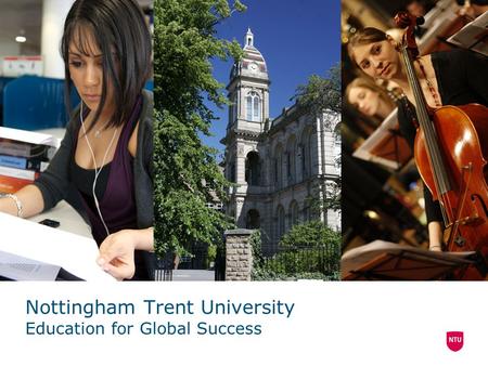 1 Nottingham Trent University Education for Global Success.