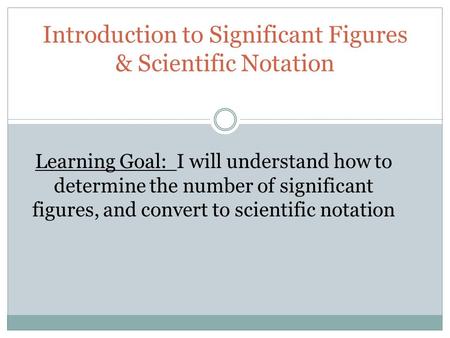 Introduction to Significant Figures & Scientific Notation