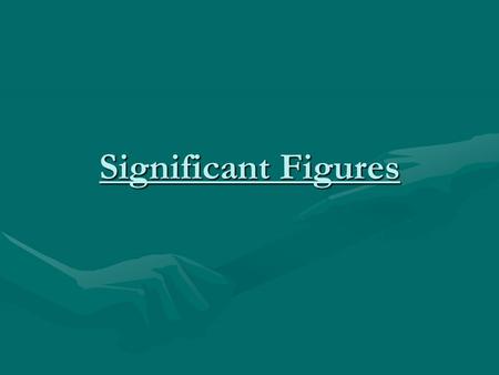 Significant Figures.