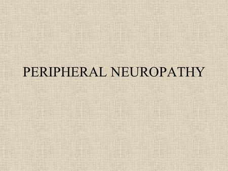 PERIPHERAL NEUROPATHY