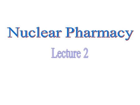 Several nomenclatures are important: ● Nuclide: is any particular atomic nucleus with a specific atomic number Z and mass number A, it is equivalently.