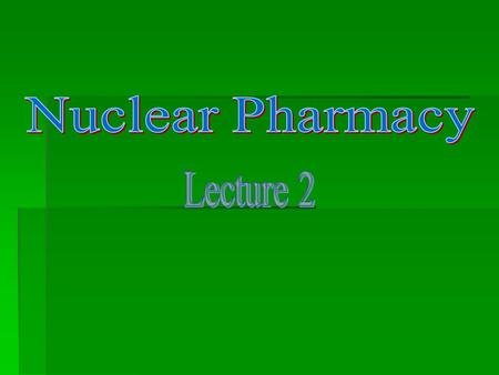 Several nomenclatures are important: ● Nuclide: is any particular atomic nucleus with a specific atomic number Z and mass number A, it is equivalently.