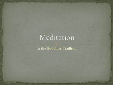 In the Buddhist Tradition. -Back straight -Gaze downward -Shoulders relaxed -Tongue on upper palate -Hands in posture -Legs in asana -Breath awareness.