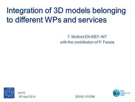 HLTC 15 th April 2014 EDMS:1374785 Y. Muttoni EN-MEF-INT with the contribution of P. Fessia.