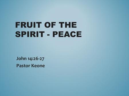 Fruit of the Spirit - Peace