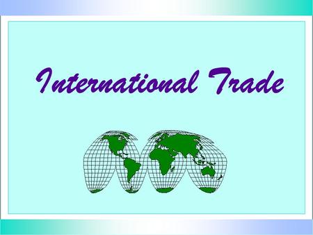 International Trade. U.S. 2002 Trade Information exports: 1.0 trillion dollars 9.7 % of GDP imports: 1.4 trillion dollars 13.7 % of GDP Source: