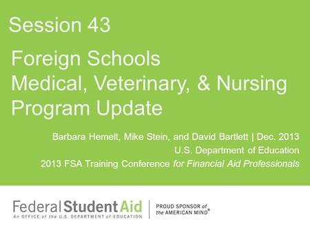 Barbara Hemelt, Mike Stein, and David Bartlett | Dec. 2013 U.S. Department of Education 2013 FSA Training Conference for Financial Aid Professionals Foreign.