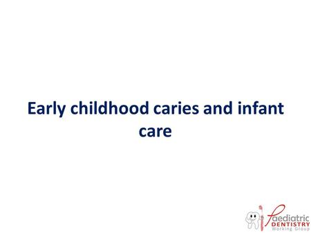 Early childhood caries and infant care. Outline Introduction Definition Prevalence of ECC in western countries, Asia, Middle East, Africa and Nigeria.