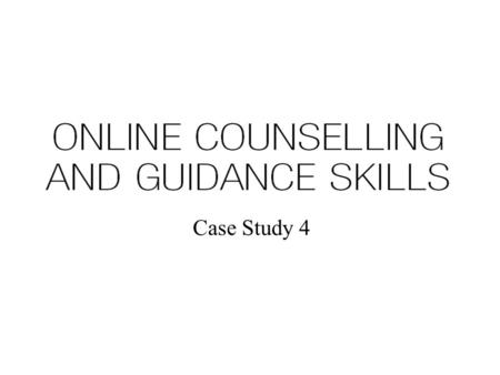 Case Study 4. Asynchronous computer-mediated support for clients accessing an independent private practitioner Case study 4 presents Nasrata, who is 25.