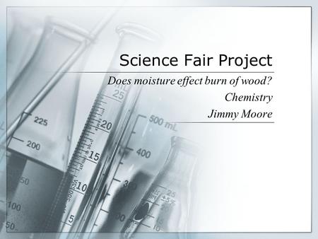 Does moisture effect burn of wood? Chemistry Jimmy Moore