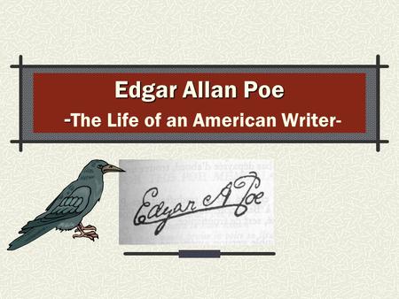 Edgar Allan Poe - Edgar Allan Poe - The Life of an American Writer-