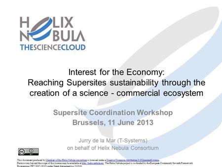 Interest for the Economy: Reaching Supersites sustainability through the creation of a science - commercial ecosystem This document produced by Members.