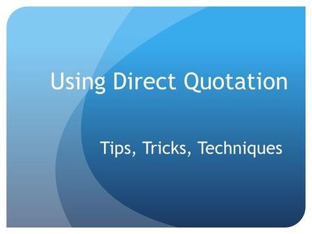 Using Direct Quotation