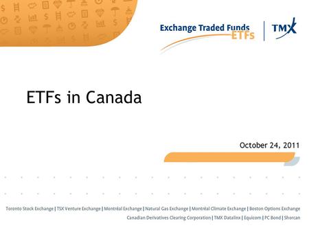 ETFs in Canada October 24, 2011. 2 Disclaimer This document is for information purposes only and is not an invitation to purchase securities listed on.