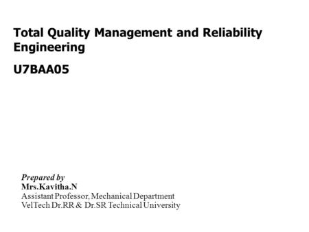 Total Quality Management and Reliability Engineering U7BAA05