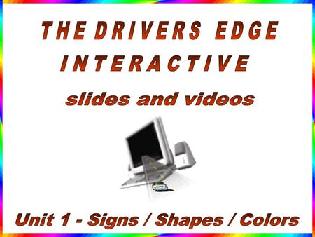 Purpose: An introduction to some of the general responsibilities associated with driving, the meaning of a drivers license, the importance of driver.