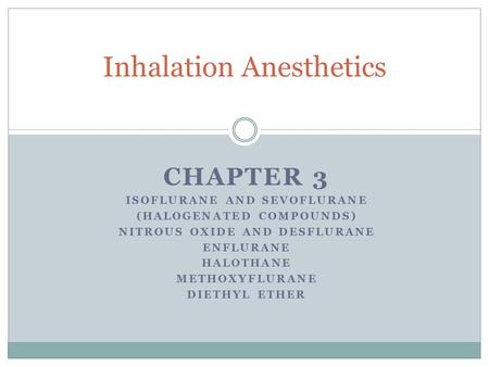 Inhalation Anesthetics