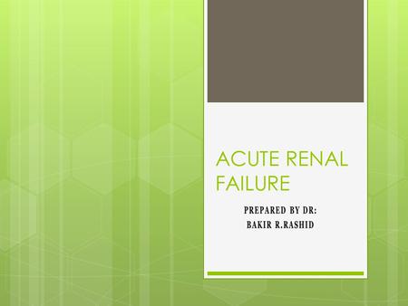 ACUTE RENAL FAILURE. Acute renal failure is a clinical syndrome in which sudden deterioration in renal function results in the inability of the kidneys.