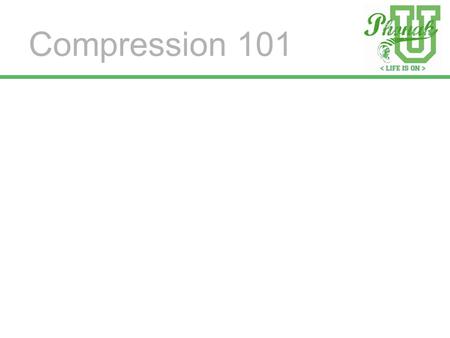 Compression 101.