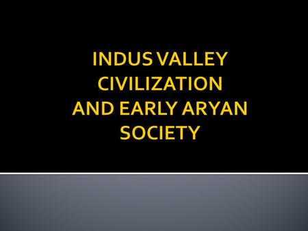  Indian Subcontinent  To North: Impassable Himalayas  To East: Passable low hills  To Northwest: Passable Hindu Kush, Khyber Pass  To West: Arabian.