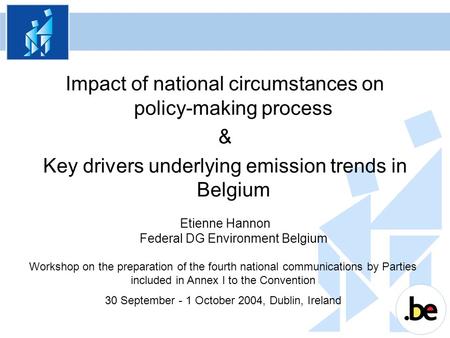 Workshop on the preparation of the fourth national communications by Parties included in Annex I to the Convention 30 September - 1 October 2004, Dublin,