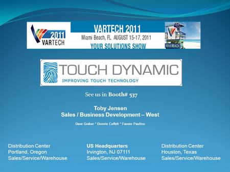 Toby Jensen Sales / Business Development – West Dave Graber * Donnie Coffelt * Fausto Paulino US Headquarters Irvington, NJ 07111 Sales/Service/Warehouse.