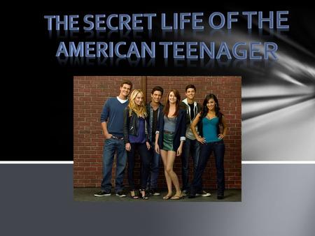 The Secret Life of the American Teenager (often shortened to Secret Life) is an American teen drama television series created by Brenda Hampton. It first.