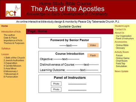 Home Study Bible Course The Acts of the Apostles Knowledge on Early Development of Christianity Page: Home Quotable Quotes An online interactive bible.