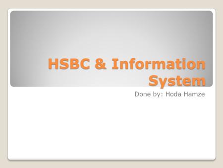 HSBC & Information System