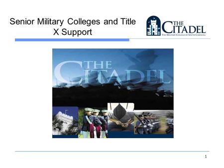 1 Senior Military Colleges and Title X Support. Agenda 2 Discuss Senior Military College defintion and criteria Review Title X 2111A Review Title X 2111B.