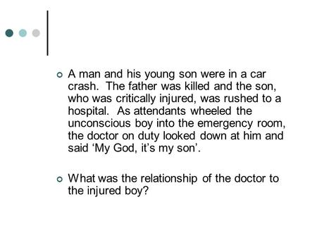 A man and his young son were in a car crash. The father was killed and the son, who was critically injured, was rushed to a hospital. As attendants wheeled.