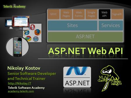 Nikolay Kostov Telerik Software Academy academy.telerik.com Senior Software Developer and Technical Trainer