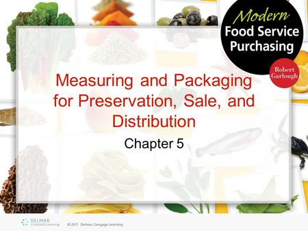 Measuring and Packaging for Preservation, Sale, and Distribution