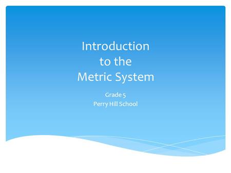 Introduction to the Metric System