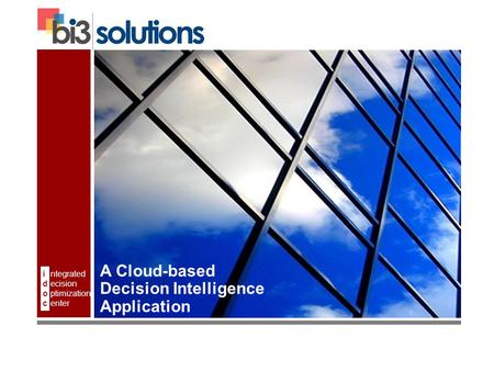 A Cloud-based Decision Intelligence Application ntegrated ecision ptimization enter idocidoc.