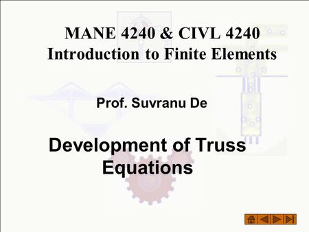 MANE 4240 & CIVL 4240 Introduction to Finite Elements