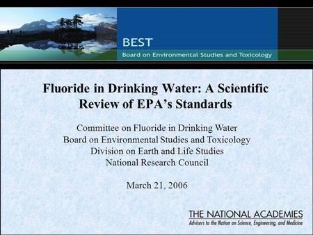 Fluoride in Drinking Water: A Scientific Review of EPA’s Standards Committee on Fluoride in Drinking Water Board on Environmental Studies and Toxicology.