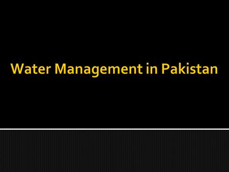 Recent study indicates an available supply of water of little more than 1,000 m³ per person, which puts Pakistan in the category of a high stress country.