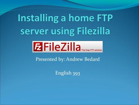 Presented by: Andrew Bedard English 393. Introduction FTP or file transfer protocol is a way to get files from across a network from one computer to another.