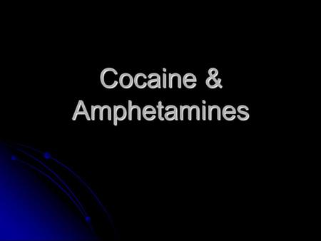 Cocaine & Amphetamines. Cocaine – Background Info From the leaves of Erythroxylan coca From the leaves of Erythroxylan coca Ancient use in S. America.