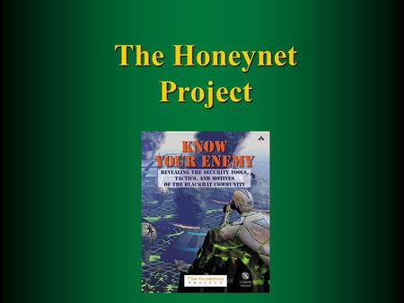 The Honeynet Project. Your Speakers The Team Members.